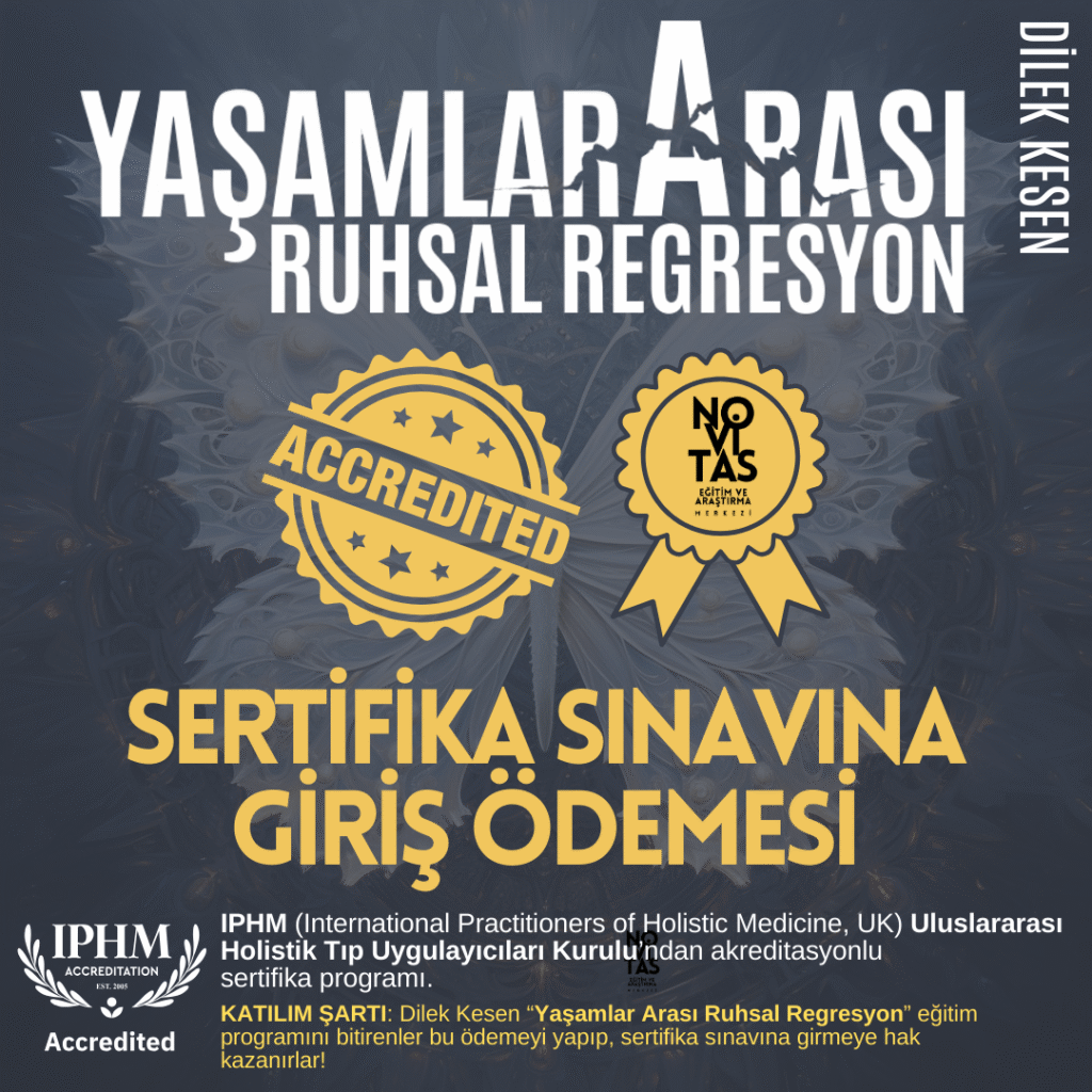 YAŞAMLAR ARASI RUHSAL REGRESYON (DİLEK KESEN) - SERTİFİKA SINAVI KATILIM BEDELİ ÖDEMESİ